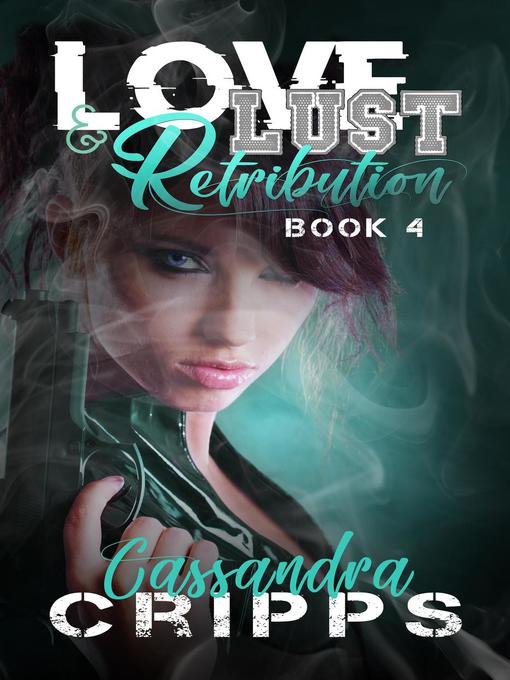 Title details for Love, Lust & Retribution by Cassandra Cripps - Wait list